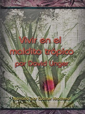 cover image of Vivir En El Maldito Tropico (Life in the Damn Tropics)
